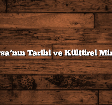 Bursa’nın Tarihi ve Kültürel Mirası