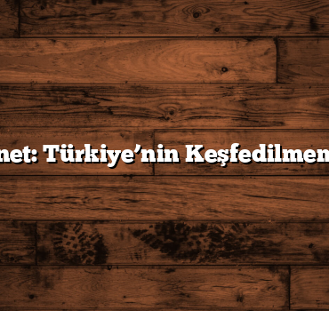 Gizli Cennet: Türkiye’nin Keşfedilmemiş Yerleri