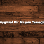 Adana’da Duygusal Bir Akşam Yemeği İçin 5 Öneri