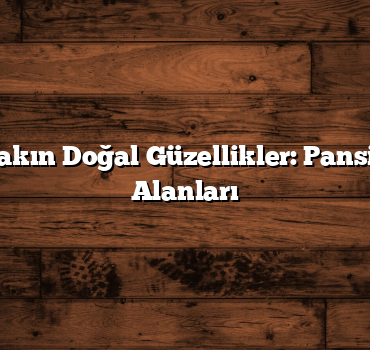 Ankara’ya Yakın Doğal Güzellikler: Pansiyon ve Koşu Alanları