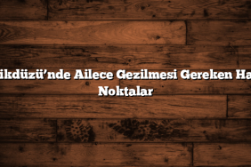 Beylikdüzü’nde Ailece Gezilmesi Gereken Harika Noktalar