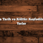 Diyarbakır’da Tarih ve Kültür: Keşfedilmesi Gereken Yerler