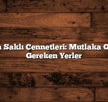 Düzce’nin Saklı Cennetleri: Mutlaka Görünmesi Gereken Yerler