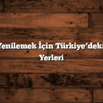 Kendinizi Yenilemek İçin Türkiye’deki En İyi Spa Yerleri