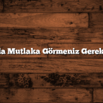 Çankırı’da Mutlaka Görmeniz Gereken Yerler