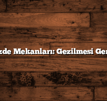 İzmir’in Gözde Mekanları: Gezilmesi Gereken Yerler