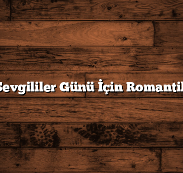 Konya’da Sevgililer Günü İçin Romantik Mekanlar