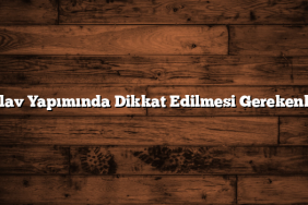 Pilav Yapımında Dikkat Edilmesi Gerekenler