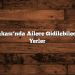 Anadolu Yakası’nda Ailece Gidilebilecek Sıradışı Yerler