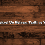 Geleneksel Un Helvası Tarifi ve Yapımı