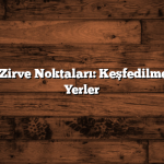 Muğla’nın Zirve Noktaları: Keşfedilmesi Gereken Yerler