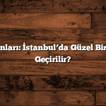 Piknik Alanları: İstanbul’da Güzel Bir Gün Nasıl Geçirilir?