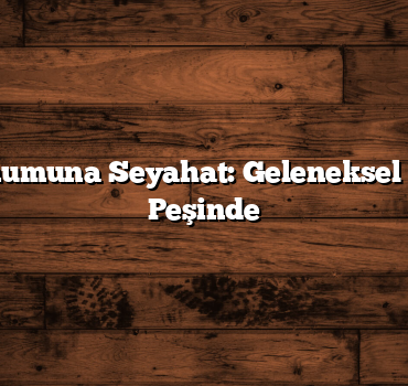 Edirne Konumuna Seyahat: Geleneksel Lezzetlerin Peşinde