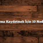 Firma Kaydetmek İçin 10 Neden