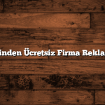 Google Üzerinden Ücretsiz Firma Reklamınızı Verin