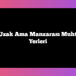 Denizden Uzak Ama Manzarası Muhteşem Tatil Yerleri