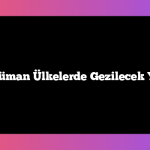 Müslüman Ülkelerde Gezilecek Yerler