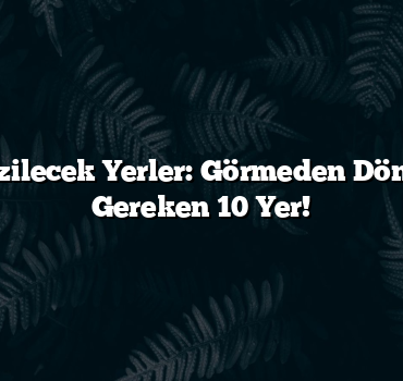 Sinop Gezilecek Yerler: Görmeden Dönmemeniz Gereken 10 Yer!