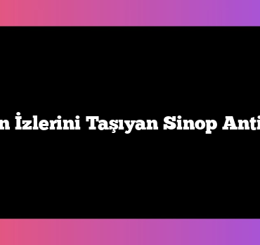 Tarihin İzlerini Taşıyan Sinop Antik Otel