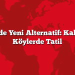 Akdeniz’de Yeni Alternatif: Kalabalıksız Köylerde Tatil