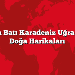Arabayla Batı Karadeniz Uğrak Yerleri: Doğa Harikaları