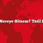 Bu Yaz Nereye Gitsem? Tatil Rotaları