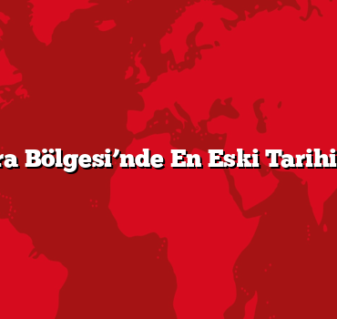 Marmara Bölgesi’nde En Eski Tarihi Yapılar