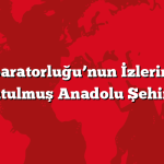 Roma İmparatorluğu’nun İzlerini Taşıyan Unutulmuş Anadolu Şehirleri