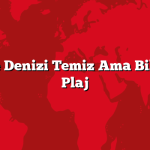 Türkiye’de Denizi Temiz Ama Bilinmeyen 5 Plaj