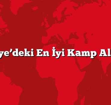 Türkiye’deki En İyi Kamp Alanları