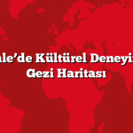 Çanakkale’de Kültürel Deneyimler için Gezi Haritası