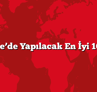Çanakkale’de Yapılacak En İyi 10 Aktivite