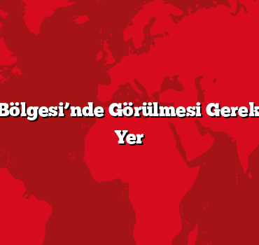 İç Anadolu Bölgesi’nde Görülmesi Gereken 10 Tarihi Yer