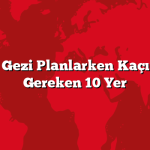 Dublin’de Gezi Planlarken Kaçırılmaması Gereken 10 Yer
