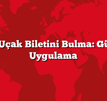 En Ucuz Uçak Biletini Bulma: Güvenilir 5 Uygulama