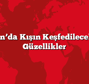 Erzincan’da Kışın Keşfedilecek Doğal Güzellikler