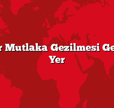 Eskişehir Mutlaka Gezilmesi Gereken 10 Yer