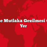 Gümüşhane Mutlaka Gezilmesi Gereken 10 Yer