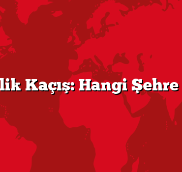 Günübirlik Kaçış: Hangi Şehre Gitmeli?