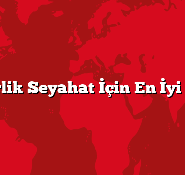 Günübirlik Seyahat İçin En İyi Şehirler