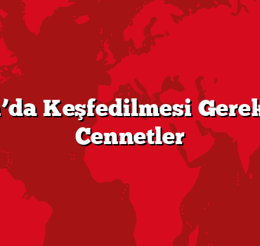 Trabzon’da Keşfedilmesi Gereken Gizli Cennetler