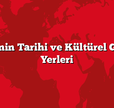 Türkiye’nin Tarihi ve Kültürel Gezilecek Yerleri