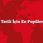 Yurtdışı Tatili İçin En Popüler Rotalar