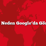 İşletmeniz Neden Google’da Görünmüyor?