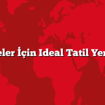 Aileler İçin Ideal Tatil Yerleri