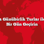 Antalya’da Günübirlik Turlar ile Eğlenceli Bir Gün Geçirin