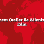 Bebek Dostu Oteller ile Ailenizle Rahat Edin