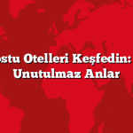 Bebek Dostu Otelleri Keşfedin: Ailenizle Unutulmaz Anlar