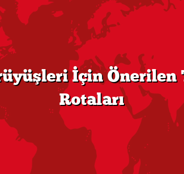 Doğa Yürüyüşleri İçin Önerilen Trekking Rotaları