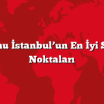 Hafta Sonu İstanbul’un En İyi Serinleme Noktaları